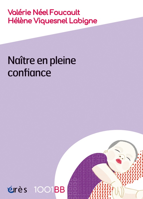 Couverture ebook de Naître en pleine confiance - 1001BB n°186, de Valérie Néel Foucault, Hélène Viquesnel Labigne