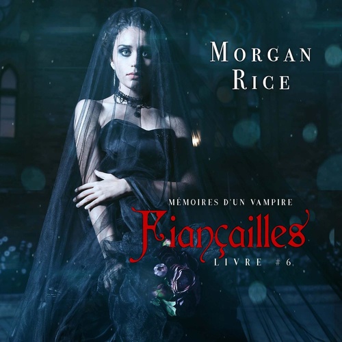 Couverture audiobook de Fiançailles: Mémoires d'un Vampire - Livre Six, de Morgan Rice