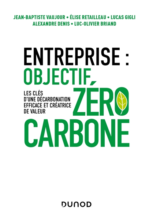 Couverture ebook de Entreprise : objectif zéro carbone, de Collectif, Jean-baptiste Vaujour