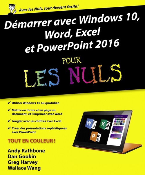 ebook cover of Démarrer avec Windows 10, Word, Excel & PowerPoint 2016 Pour les Nuls, by Dan Gookin, Greg Harvey, Doug Lowe, Andy Rathbone