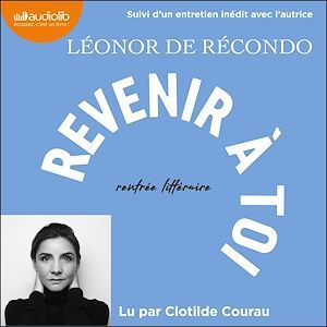 Couverture audiobook de Revenir à toi, de Léonor de Récondo