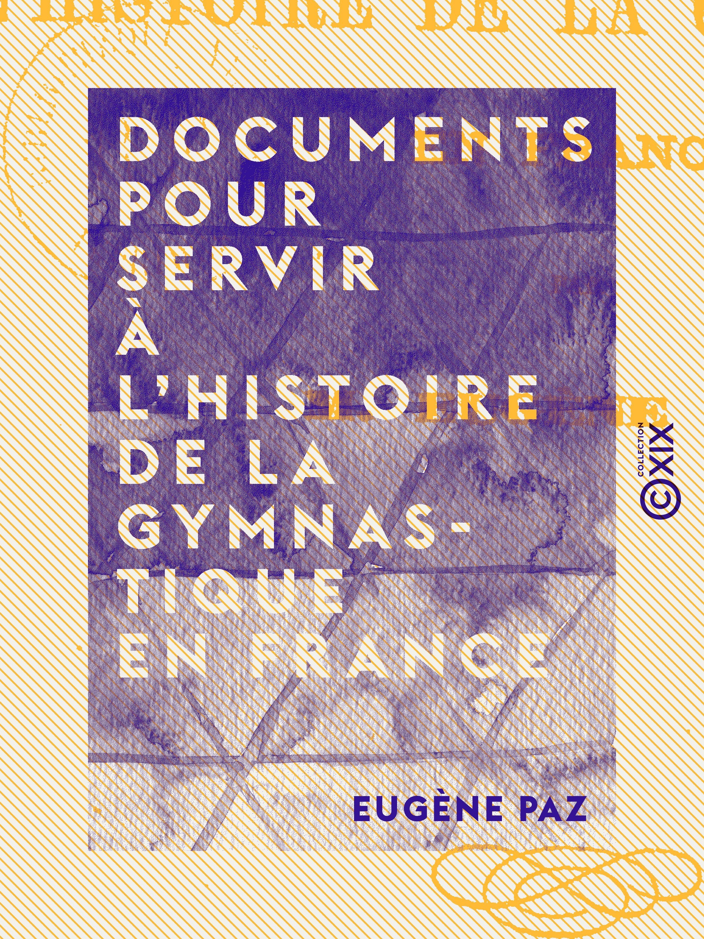 Couverture ebook de Documents pour servir à l'histoire de la gymnastique en France, de Eugene Paz