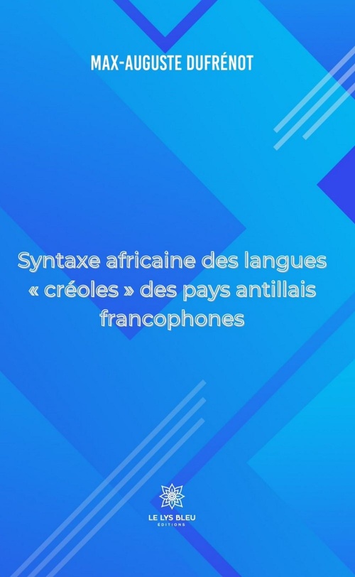 Couverture ebook de Syntaxe africaine des langues « créoles » des pays antillais francophones, de Max-Auguste Dufrénot