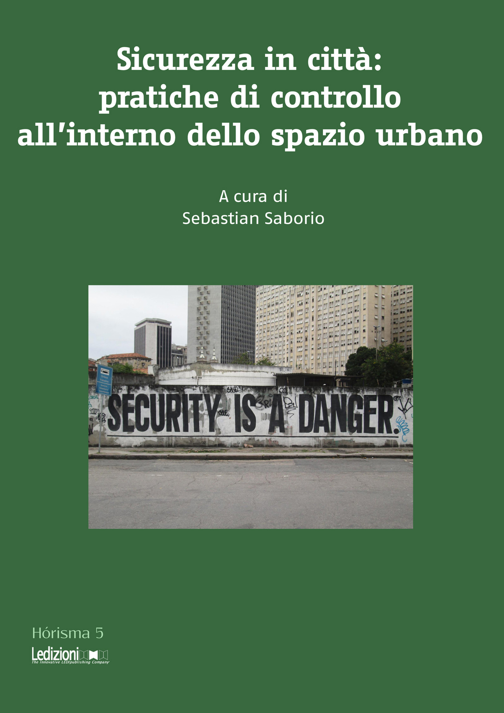 Couverture ebook de Sicurezza in città: pratiche di controllo all'interno dello spazio urbano, de Collectif