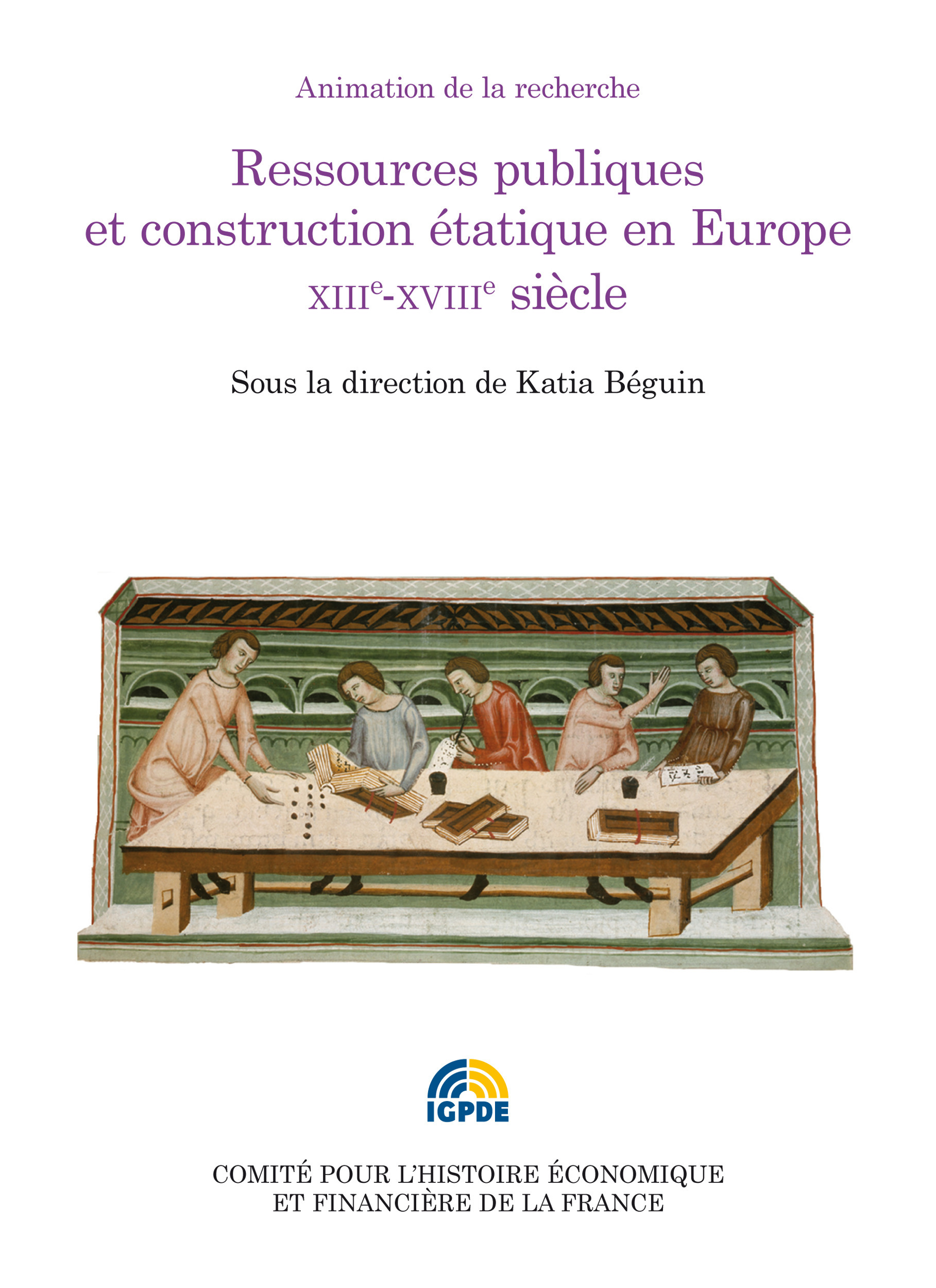 Couverture ebook de Ressources publiques et construction étatique en Europe. XIIIe-XVIIIe siècle, de Katia Beguin