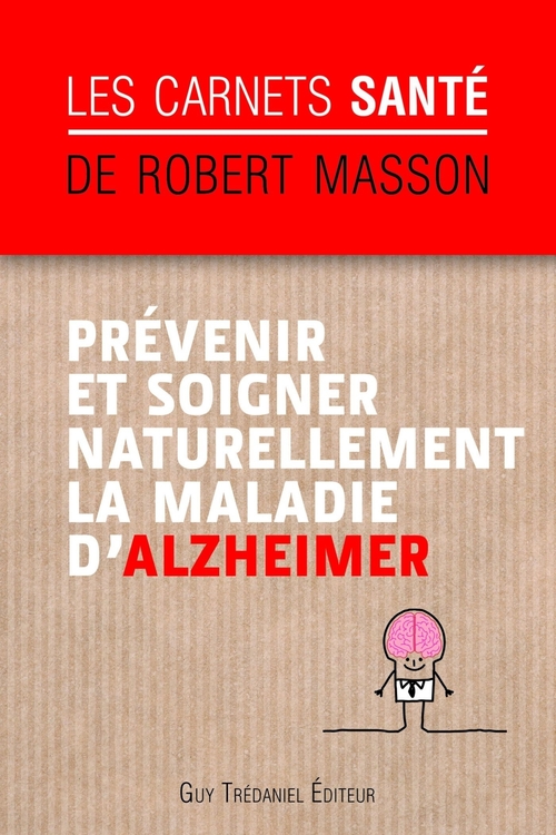 Couverture ebook de Prévenir et soigner naturellement la maladie d'Alzheimer, de Robert Masson