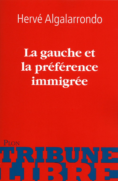 Couverture ebook de La gauche et la préférence immigrée, de Hervé Algalarrondo