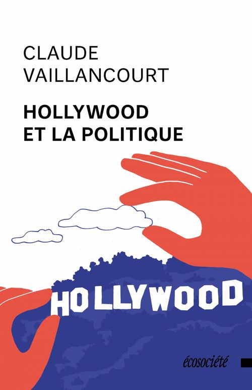 Couverture ebook de Hollywood et la politique, de Claude Vaillancourt