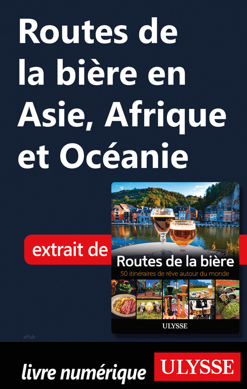 ebook cover of Routes de la bière en Asie, Afrique et Océanie, by Alain Mckenna, Jean-Claude Colin, Martin Thibault