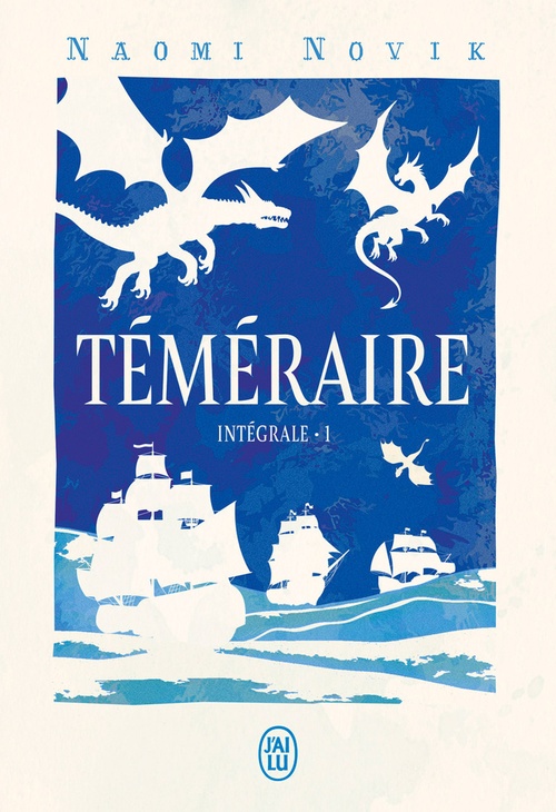Couverture ebook de Téméraire - L'intégrale 1, de Naomi Novik