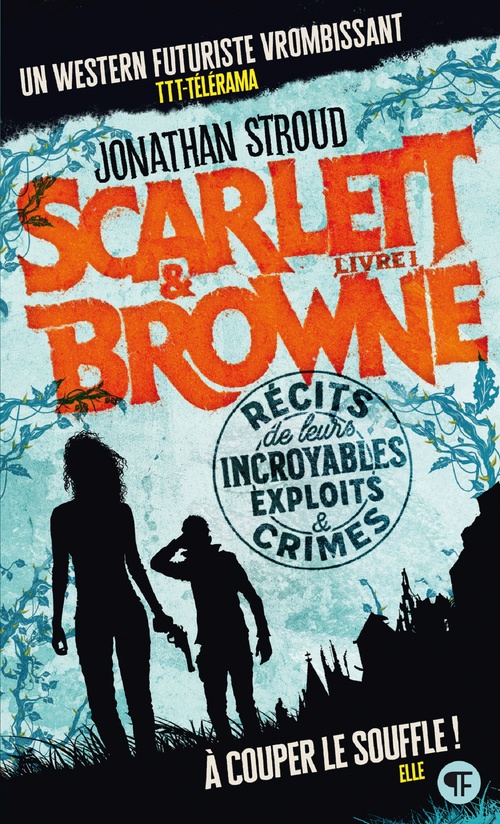 Couverture ebook de Scarlett et Browne (Livre 1) - Récits de leurs incroyables exploits et crimes, de Jonathan Stroud