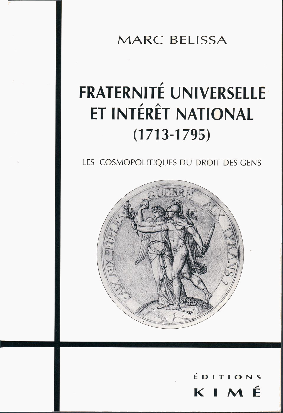 Couverture ebook de FRATERNITÉ UNIVERSELLE  ET INTÉRÊT NATIONAL (1713-1793), de Marc Belissa