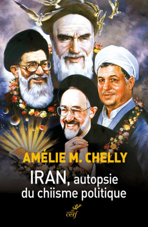 ebook cover of IRAN. AUTOPSIE DU CHIISME POLITIQUE, by Amélie M. Chelly