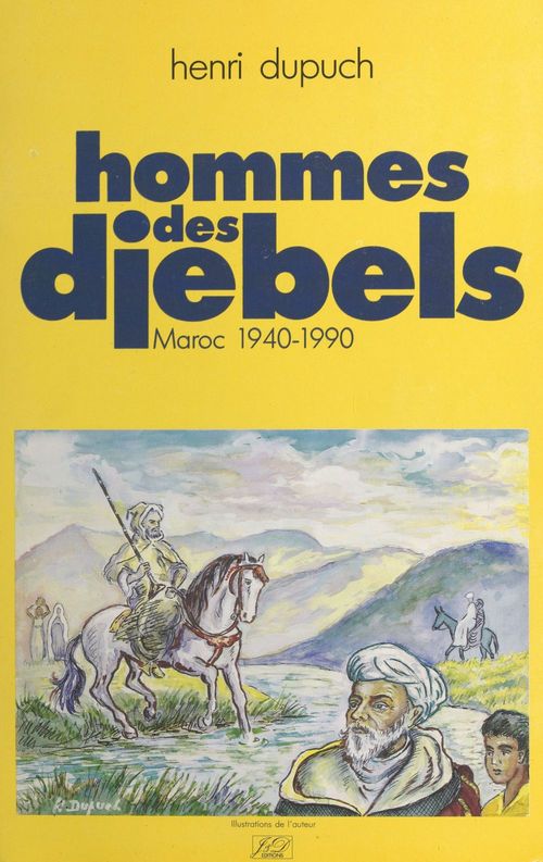 Couverture ebook de Hommes des djebels : Maroc, 1940-1990, de Henri Dupuch