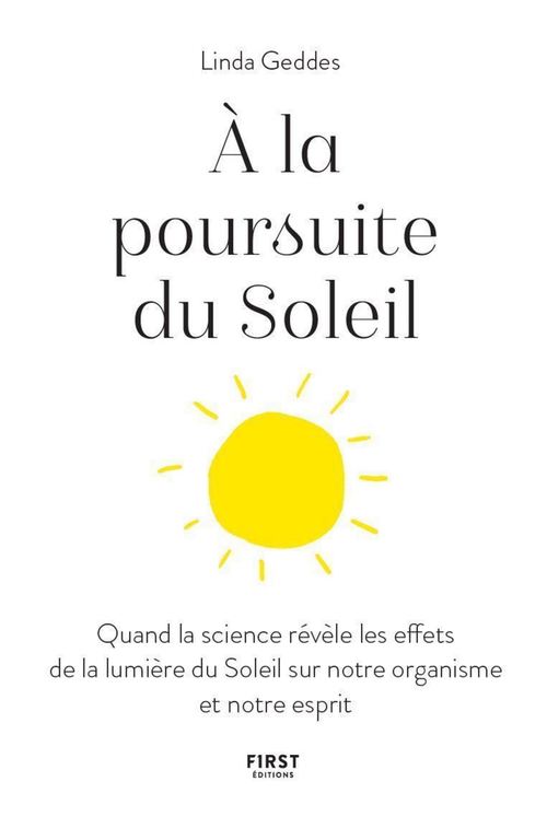 Couverture ebook de À la poursuite du soleil - Quand la science révèle les effets de la lumière du Soleil sur notre orga, de Linda Geddes