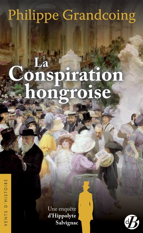 ebook cover of La Conspiration hongroise - Une enquête d'Hippolyte Salvignac T4, by Philippe Grandcoing