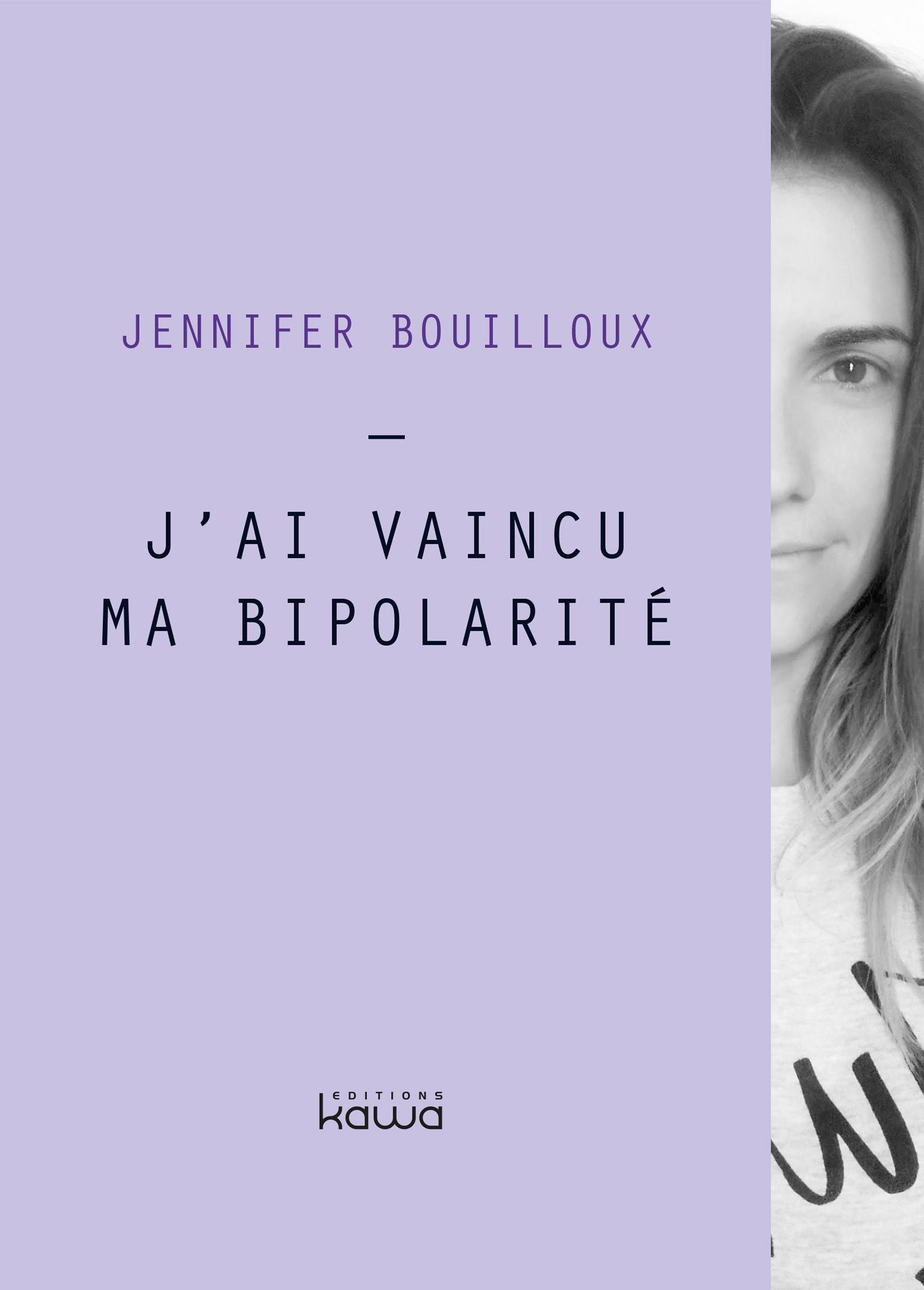 ebook cover of J'ai vaincu ma bipolarité, by Jennifer Bouilloux