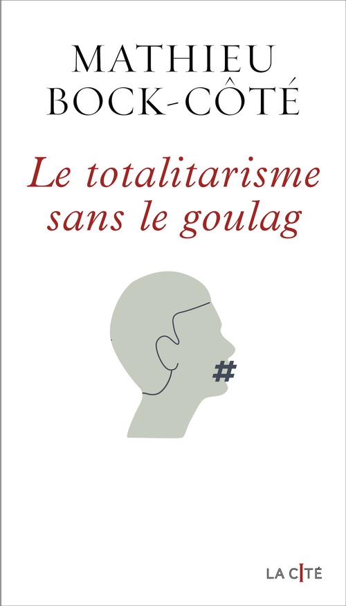 Couverture ebook de Le Totalitarisme sans le goulag, de Mathieu Bock-Côté