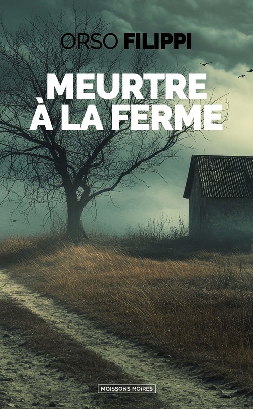 Couverture ebook de Meurtre à la ferme, de Orso Filippi