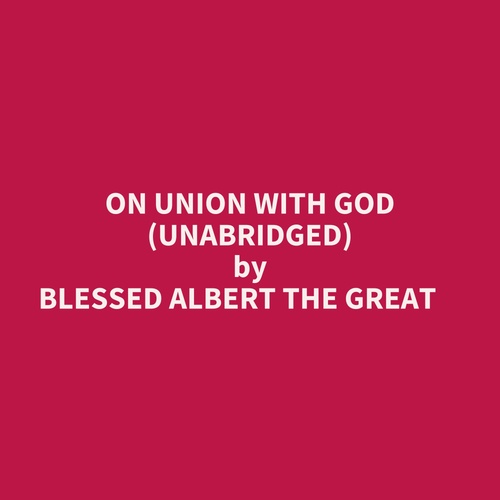 Couverture audiobook de On Union With God (Unabridged), de Albert The Great