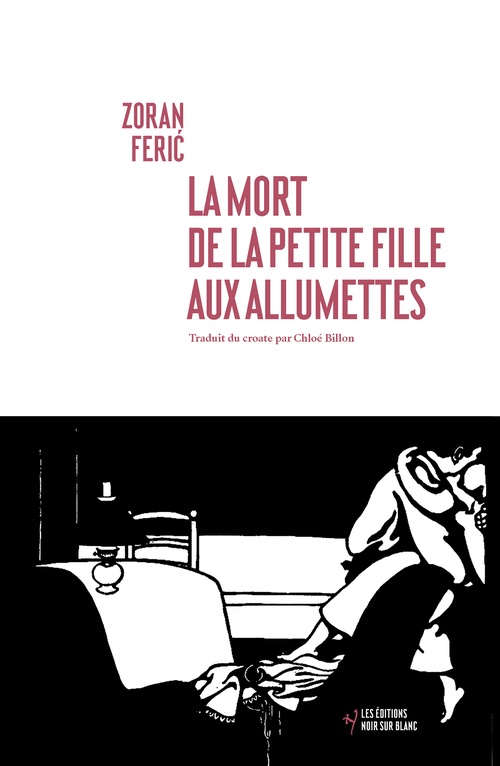 Couverture ebook de La mort de la petite fille aux allumettes, de Zoran Feri´c