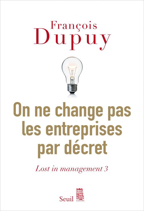 Couverture ebook de On ne change pas les entreprises par décret, de François Dupuy