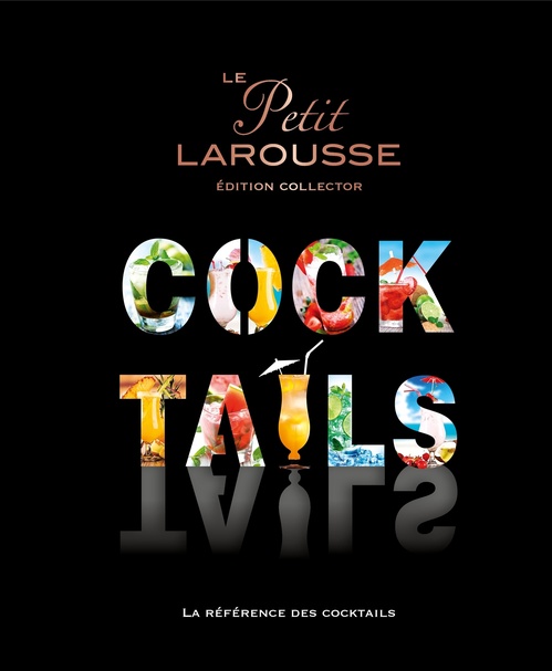 ebook cover of Le Petit Larousse des Cocktails, by Sandrine Houdré-Grégoire, Guillaume Guerbois