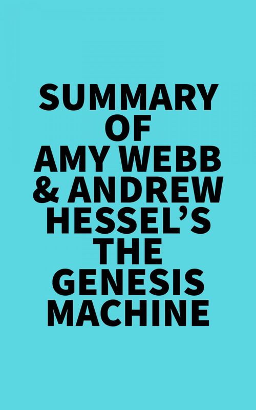 Couverture ebook de Summary of Amy Webb & Andrew Hessel's The Genesis Machine, de Everest Media