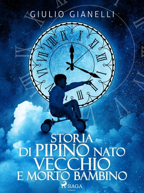 Couverture ebook de Storia di Pipino nato vecchio e morto bambino, de Giulio Gianelli
