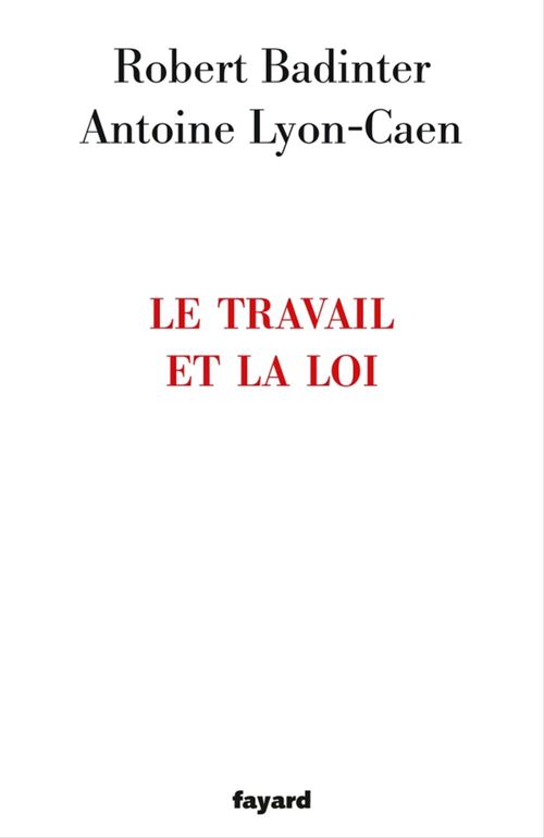 ebook cover of Le travail et la loi, by Robert Badinter, Antoine Lyon-caen