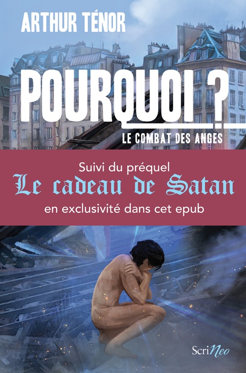 ebook cover of Bundle pourquoi ? Le combat des anges - Suivi du préquel Le cadeau de satan, by Arthur Ténor