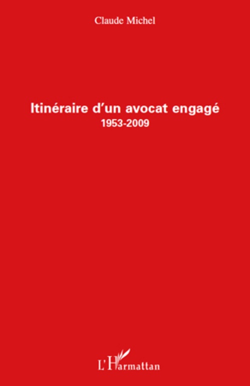 ebook cover of Itinéraire d'un avocat engagé (1953-2009), by Claude Michel