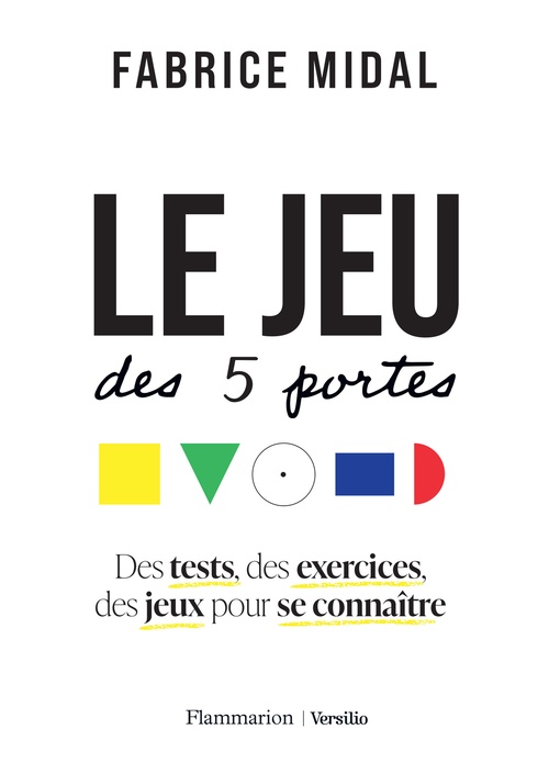 Couverture ebook de Le jeu des 5 portes : Des tests, des exercices, des jeux pour se connaître, de Fabrice Midal