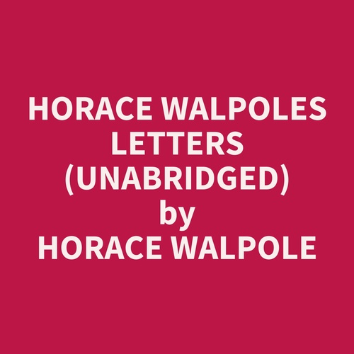 Couverture audiobook de Horace Walpoles Letters (Unabridged), de Horace  Walpole