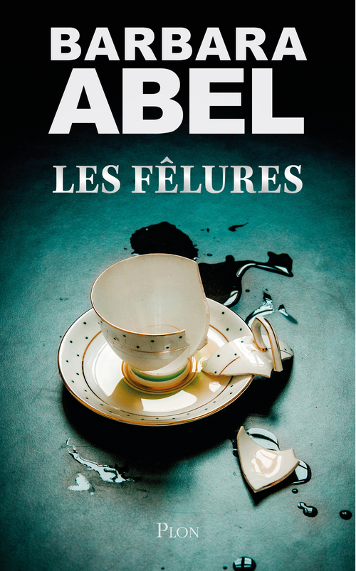 Couverture ebook de Les fêlures, de Barbara Abel