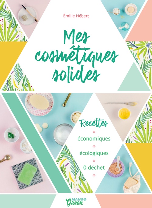 ebook cover of Mes cosmétiques solides, by Emilie Hébert