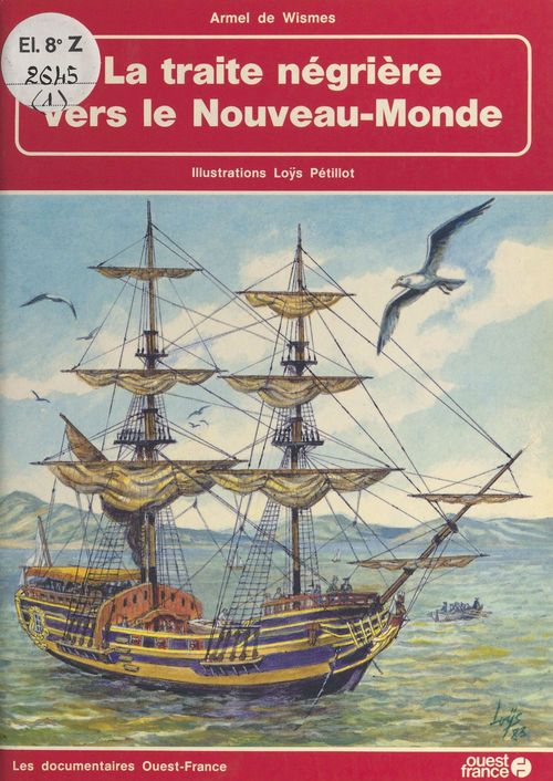 Couverture ebook de La Traite négrière vers le Nouveau-Monde, de De Wismes & De Wism