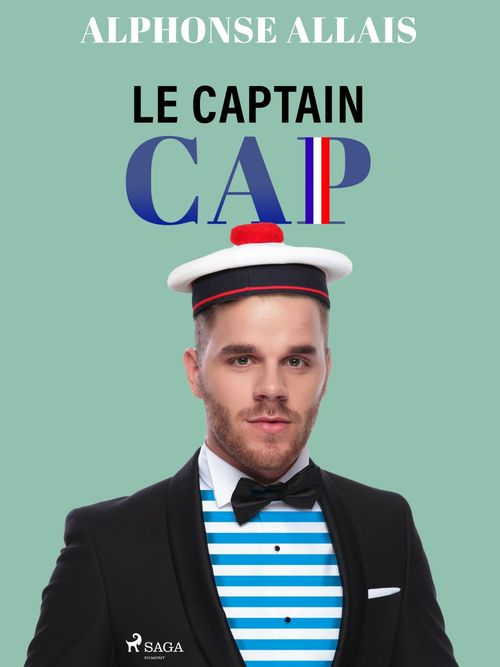 Couverture ebook de Le Captain Cap, de Alphonse Allais