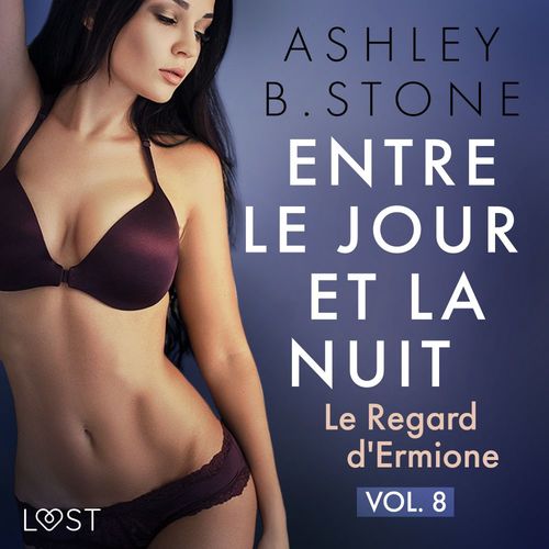 audiobook cover of Entre le jour et la nuit 8 : Le Regard d'Ermione - Une nouvelle érotique, by Ashley B. Stone