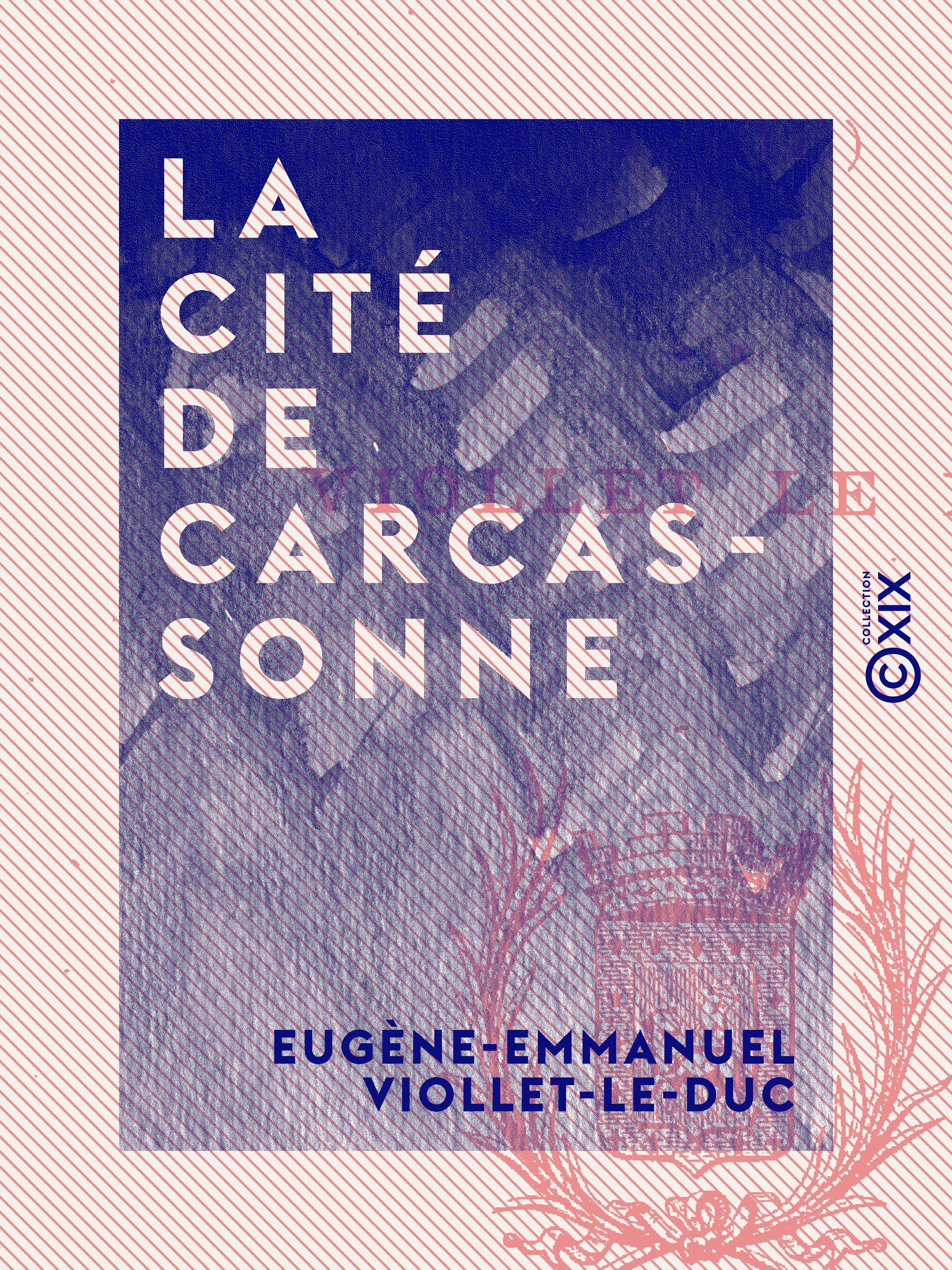 Couverture ebook de La Cité de Carcassonne, de Eugene-Emmanuel Viollet-Le-Duc