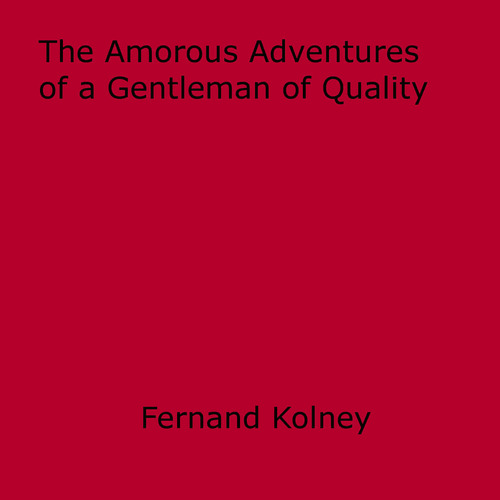 ebook cover of The Amorous Adventures of a Gentleman of Quality, by Fernand Kolney