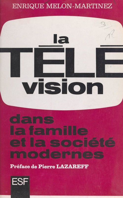ebook cover of La télévision dans la famille et la société modernes, by Enrique Melon-Martinez