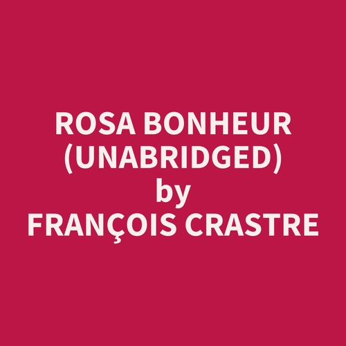 Couverture audiobook de Rosa Bonheur (Unabridged), de FRANÇOIS CRASTRE