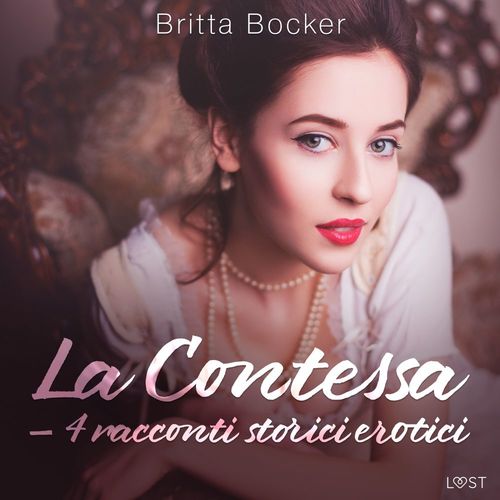 audiobook cover of La Contessa - 4 racconti storici erotici, by Britta Bocker