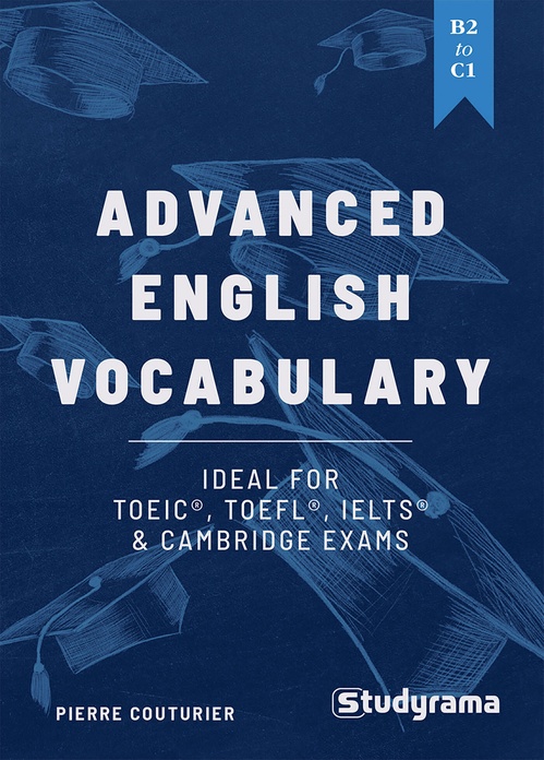 Couverture ebook de Advanced English Vocabulary: Ideal for TOEIC, TOEFL, IELTS & Cambridge exams, de Pierre Couturier