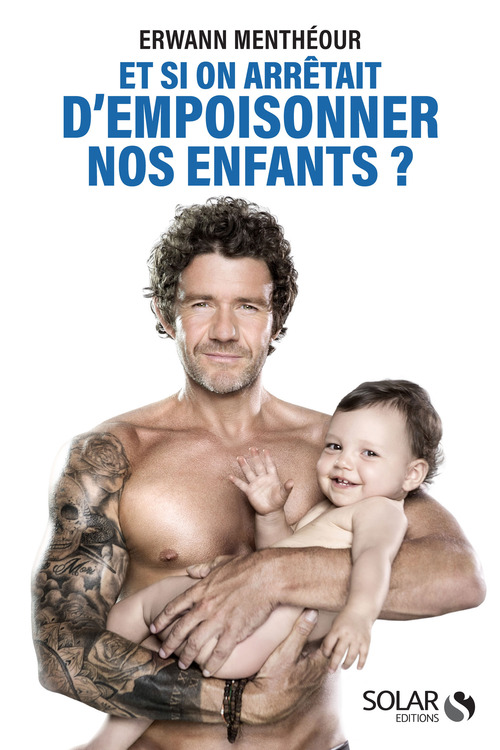 ebook cover of Et si on arrêtait d'empoisonner nos enfants ?, by Erwann Menthéour