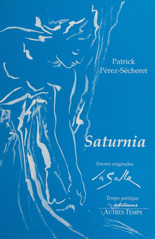 Couverture ebook de Saturnia : Une autre histoire d'amour, de Patrick Pérez sécheret