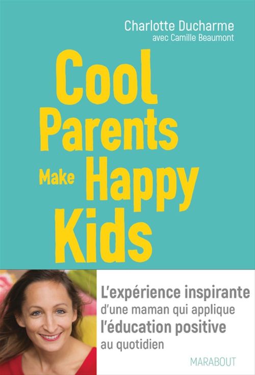 Couverture ebook de Cool parents make happy kids, de Charlotte DUCHARME