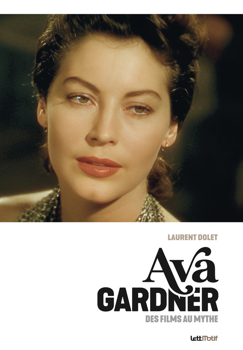 Couverture ebook de Ava Gardner, des films au mythe, de Laurent Dolet