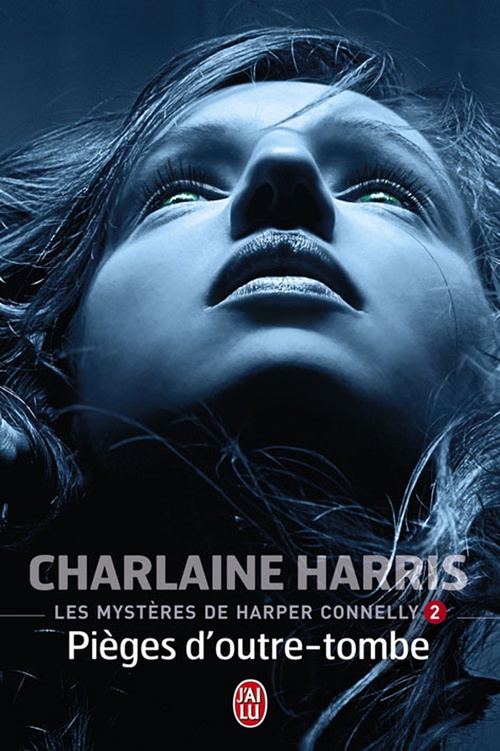 ebook cover of Les mystères de Harper Connelly (Tome 2) - Pièges d'outre-tombe, by Charlaine Harris, Sophie Dalle